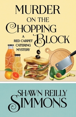 Murder on the Chopping Block by Shawn Reilly Simmons
