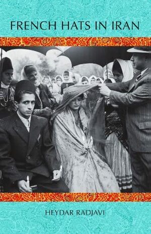 French Hats in Iran by Heydar Radjavi