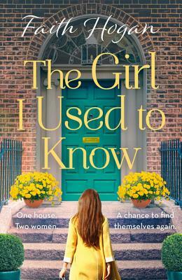 The Girl I Used to Know by Faith Hogan