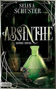 Absinthe by Selina Schuster