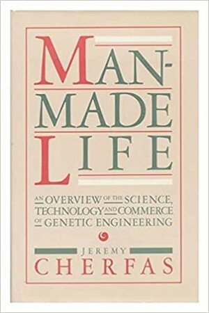 Man Made Life by Jeremy Cherfas