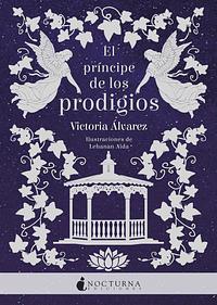 El príncipe de los prodigios by Victoria Álvarez