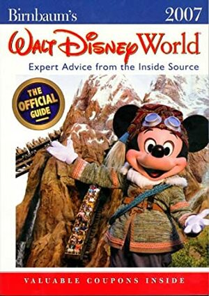 Birnbaum's Walt Disney World 2007 (Birnbaum Guides) by Birnbaum Travel Guides, Jill Safro