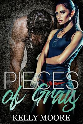 Pieces of Gray by Kelly Moore