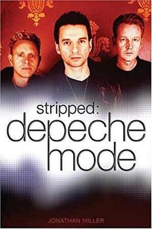 Stripped: The True Story of Depeche Mode by Jonathan Miller, Thomas Dolby