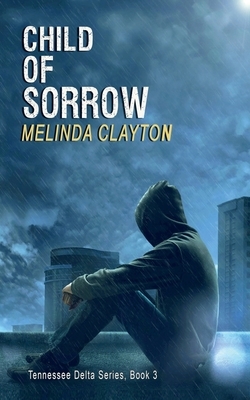 Child of Sorrow by Melinda Clayton