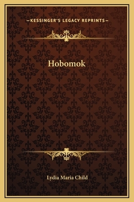 Hobomok: A Tale of Early Times by Lydia Maria Child