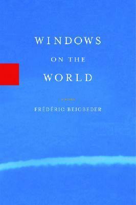Windows on the World by Frédéric Beigbeder, Frank Wynne