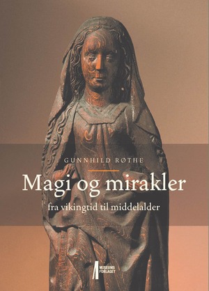 Magi og mirakler by Gunnhild Røthe