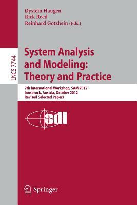 System Analysis and Modeling: Theory and Practice: 7th International Workshop, Sam 2012, Innsbruck, Austria, October 1-2, 2012, Revised Selected Paper by 