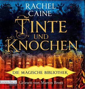 Tinte und Knochen – Die Magische Bibliothek by Rachel Caine