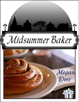 Midsummer Baker by Megan Derr