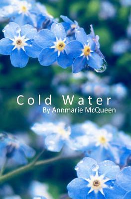 Cold Water by Annmarie McQueen