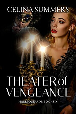 Theater of Vengeance by Celina Summers