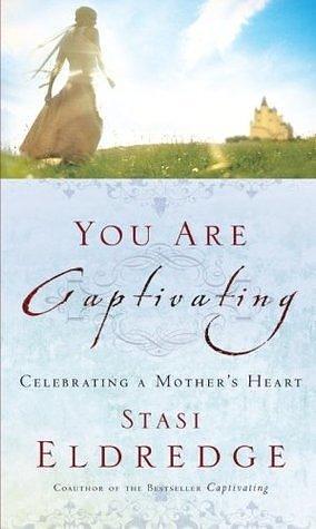 You Are Captivating by Stasi Eldredge, Stasi Eldredge