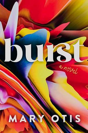 Burst by Mary Otis