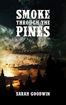 Smoke Through The Pines by Sarah Goodwin