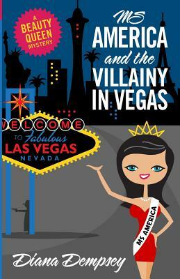 Ms America and the Villainy in Vegas by Diana Dempsey