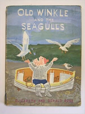 Old Winkle and the Seagulls by Elizabeth Rose, Gerald Rose