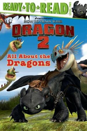 All About the Dragons: with audio recording (How to Train Your Dragon 2) by Style Guide, Cressida Cowell, Judy Katschke