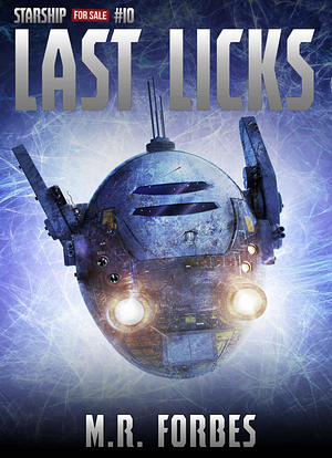 Last Licks: Starship For Sale Book 10 by M.R. Forbes