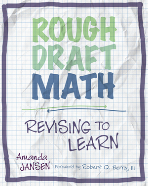 Rough Draft Math: Rough Draft Math: Revising to Learn by Amanda Jansen