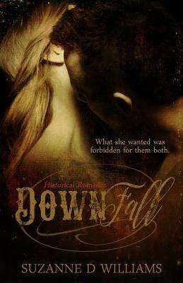 Down Fall by Suzanne D. Williams