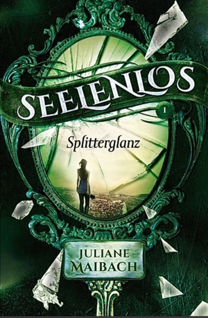 Seelenlos: Splitterglanz (Seelenlos #1) by Juliane Maibach