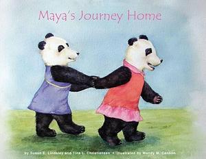 Maya's Journey Home by Tina L. Christiansen, 1st, 1st, Susan E. Lindsley/Suitemates Publishing Company, Susan E. Lindsley, Tina L. Christiansen/Suitemates Publishing Company