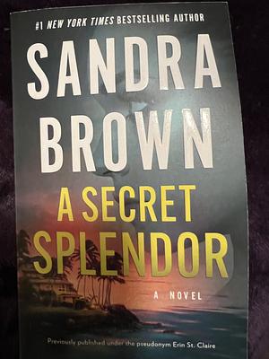 A Secret Splendor by Erin St. Claire, Sandra Brown