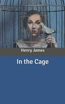 In the Cage by Henry James