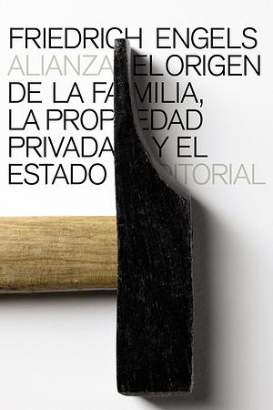 El origen de la familia, la propiedad privada y el Estado by Friedrich Engels