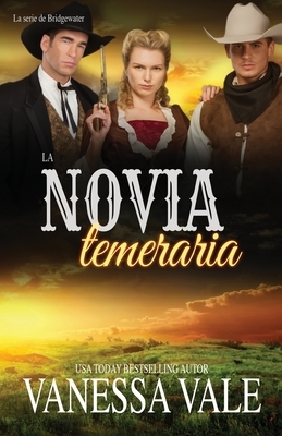 La novia temeraria: Letra grande by Vanessa Vale