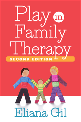 Play in Family Therapy, Second Edition by Eliana Gil