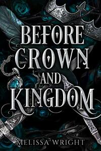Before Crown and Kingdom by Melissa Wright