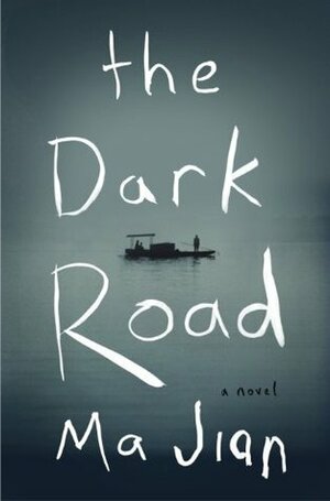 The Dark Road: A Novel by Flora Drew, Ma Jian