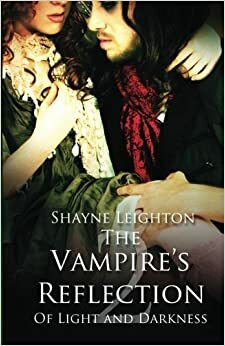 The Vampire's Reflection by Shayne Leighton