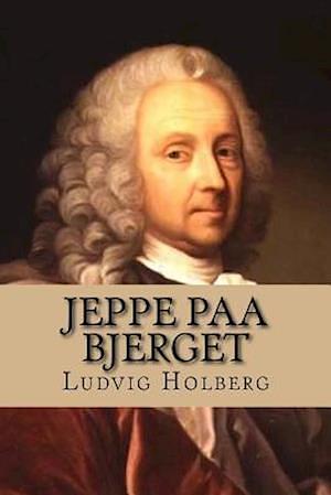 Jeppe Paa Bierget by Ludvig Holberg