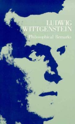 Philosophical Remarks by Rush Rhees, Ludwig Wittgenstein, Roger White, Maximilian A.E. Aue, Raymond Hargreaves