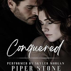 Conquered by Piper Stone