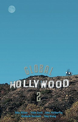 Global Hollywood 2 by John McMurria, Nitin Govil, Toby Miller