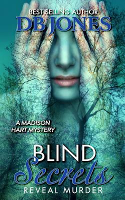 Blind Secrets, Reveal Murder by Db Jones