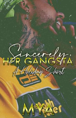 Sincerely, Her Gangsta: A Holiday Short by Mya