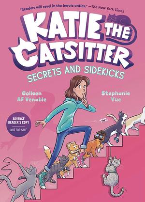 Katie the Catsitter #3: Secrets and Sidekicks by Colleen AF Venable
