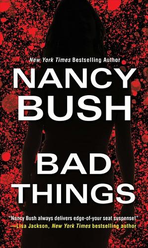 Bad Things by Nancy Bush