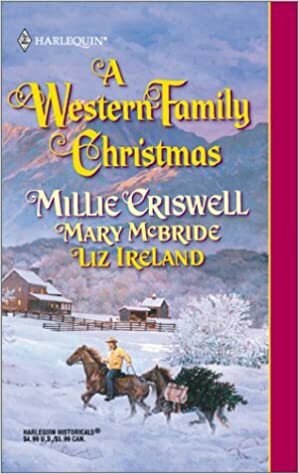 A Western Family Christmas by Liz Ireland, Mary McBride, Millie Criswell