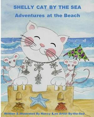 Shelly Cat By the Sea: A Beach Adventure by Nancy Lee