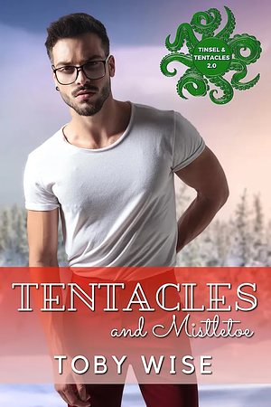 Tentacles and Mistletoe by Toby Wise