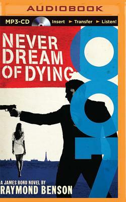 Never Dream of Dying by Raymond Benson