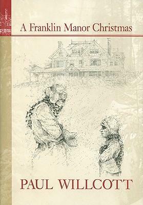 A Franklin Manor Christmas by Paul Willcott